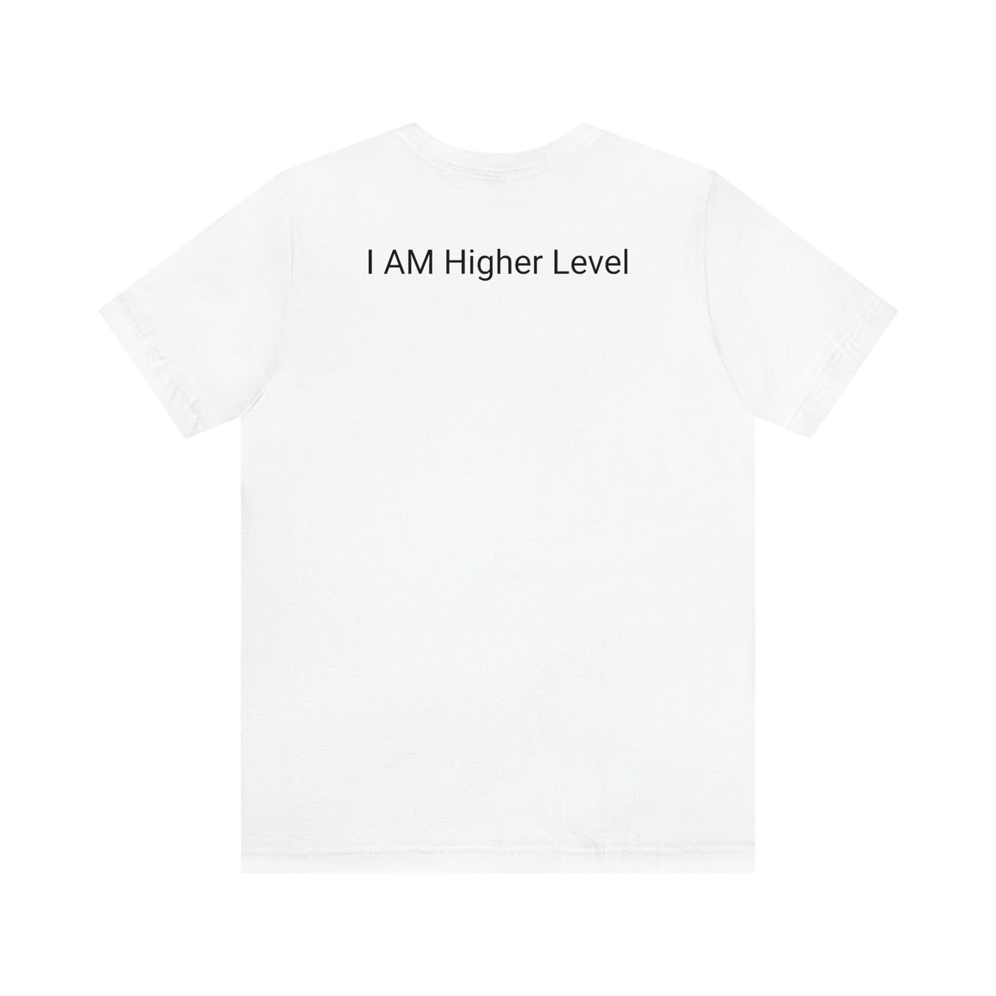 I AM Higher Level Unisex Jersey Short Sleeve Tee